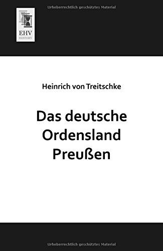 Cover for Heinrich Von Treitschke · Das Deutsche Ordensland Preussen (Taschenbuch) [German edition] (2013)