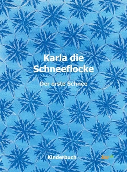 Karla die Schneeflocke - Steiner - Bøger -  - 9783962403416 - 6. december 2018