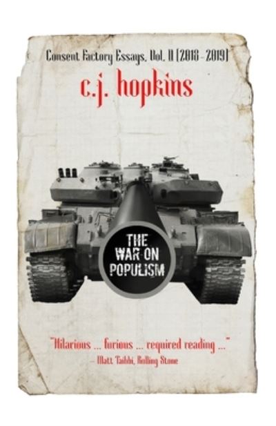 Cover for C J Hopkins · The War on Populism: Consent Factory Essays, Vol. II (2018-2019) (Paperback Book) (2020)