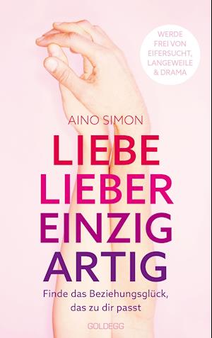 Liebe lieber einzigartig - Aino Simon - Bücher - Goldegg Verlag GmbH - 9783990602416 - 27. Oktober 2021