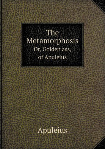 Cover for Thomas Taylor · The Metamorphosis Or, Golden Ass, of Apuleius (Taschenbuch) (2013)