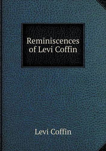 Cover for Levi Coffin · Reminiscences of Levi Coffin (Paperback Book) (2014)