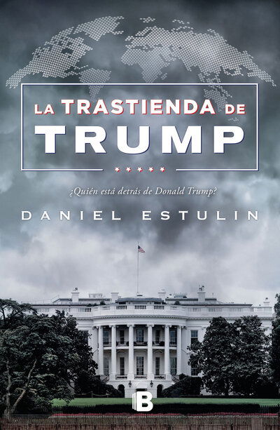 Cover for Daniel Estulin · La trastienda de Trump / Trump: Behind the Scenes (Paperback Book) (2018)