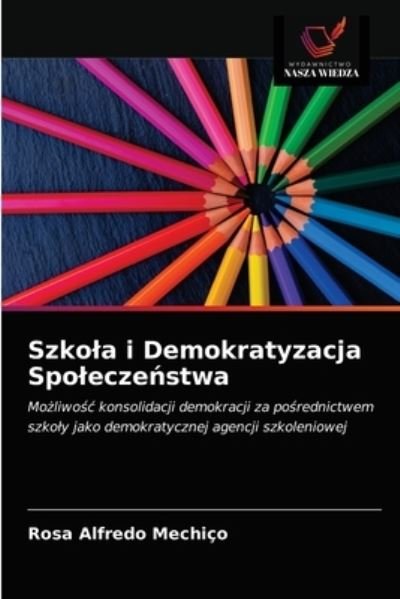 Cover for Rosa Alfredo Mechiço · Szkola i Demokratyzacja Spolecze?stwa (Pocketbok) (2020)