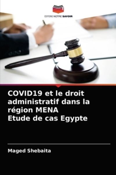 Cover for Maged Shebaita · COVID19 et le droit administratif dans la region MENA Etude de cas Egypte (Paperback Book) (2021)