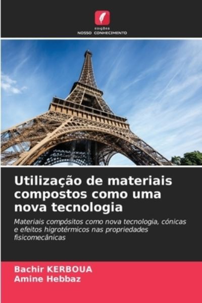 Cover for Bachir Kerboua · Utilizacao de materiais compostos como uma nova tecnologia (Paperback Book) (2021)