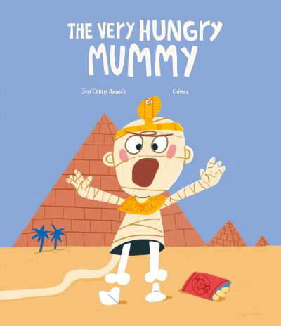 Cover for Jose Carlos Andres · The Very Hungry Mummy - Somos8 (Gebundenes Buch) (2024)