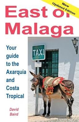 David Baird · East of Malaga: Your Guide to the Axarquia and Costa Tropical (Paperback Book) [2 Revised edition] (2015)