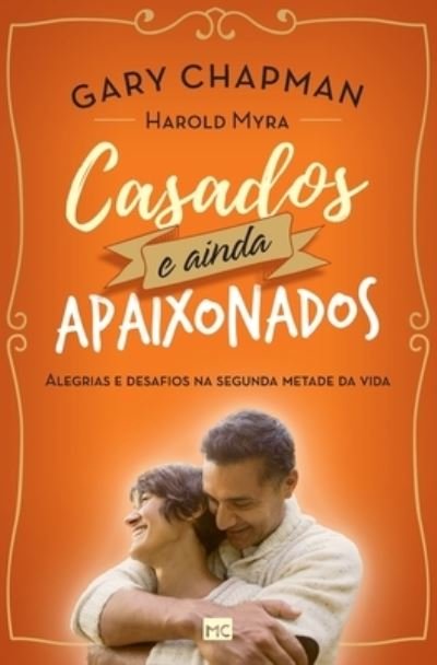 Cover for Gary Chapman · Casados e Ainda Apaixonados (Paperback Book) (2022)