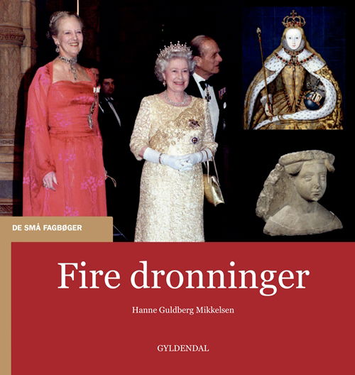 Cover for Hanne Guldberg Mikkelsen · De små fagbøger: Fire dronninger (Sewn Spine Book) [1st edition] (2019)