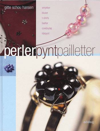 Cover for Gitte Schou Hansen · Perler, pynt, pailletter (Book) [1st edition] (2003)