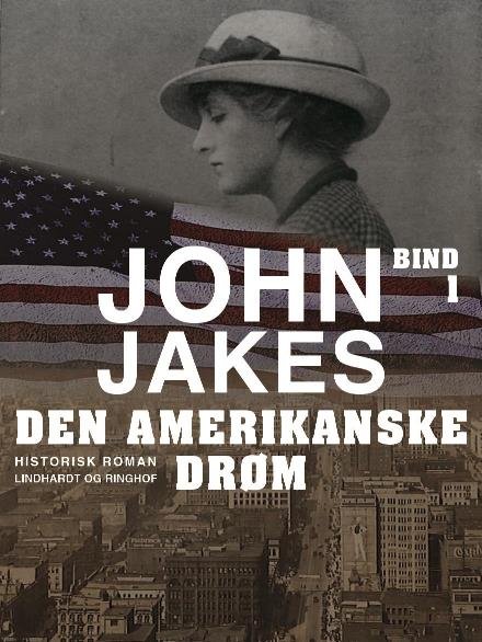 Cover for John Jakes · Den amerikanske drøm - Bind 1 (Sewn Spine Book) [1º edição] (2018)