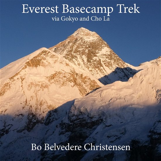 Cover for Bo Belvedere Christensen; Bo Belvedere Christensen; Bo Belvedere Christensen · Everest Basecamp Trek (Paperback Book) [1º edição] (2020)