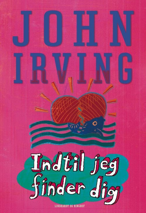 Cover for John Irving · Indtil jeg finder dig, hb. (Bound Book) [3e uitgave] (2008)