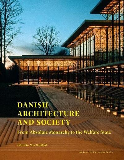 Cover for Nan Dahlkild (red.) · Danish Architecture and Society (Indbundet Bog) [1. udgave] (2020)