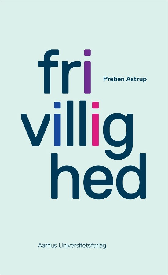 Frivillighed - Preben Astrup - Livres - Aarhus Universitetsforlag - 9788771846416 - 21 septembre 2018