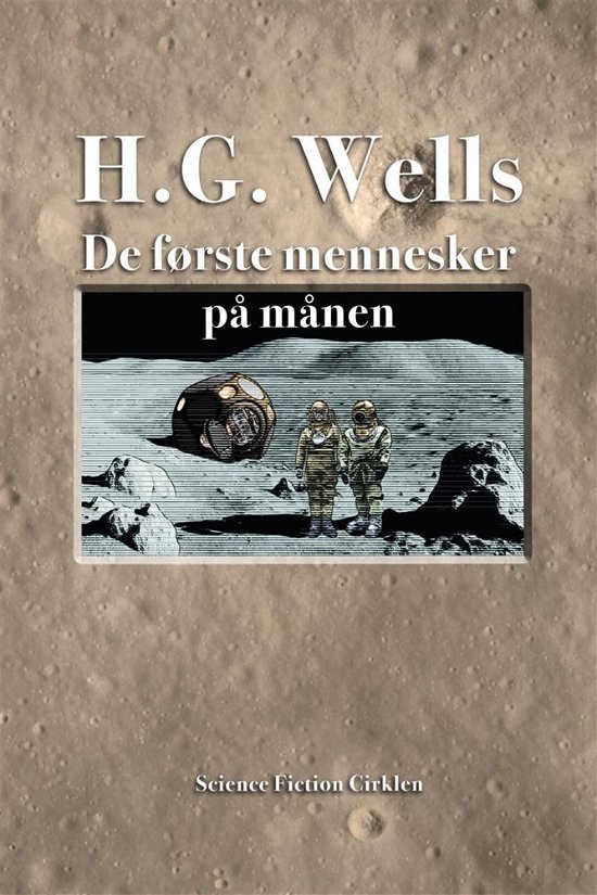 Cover for H.G. Wells · De første mennesker på månen (Sewn Spine Book) [0e uitgave] (2018)