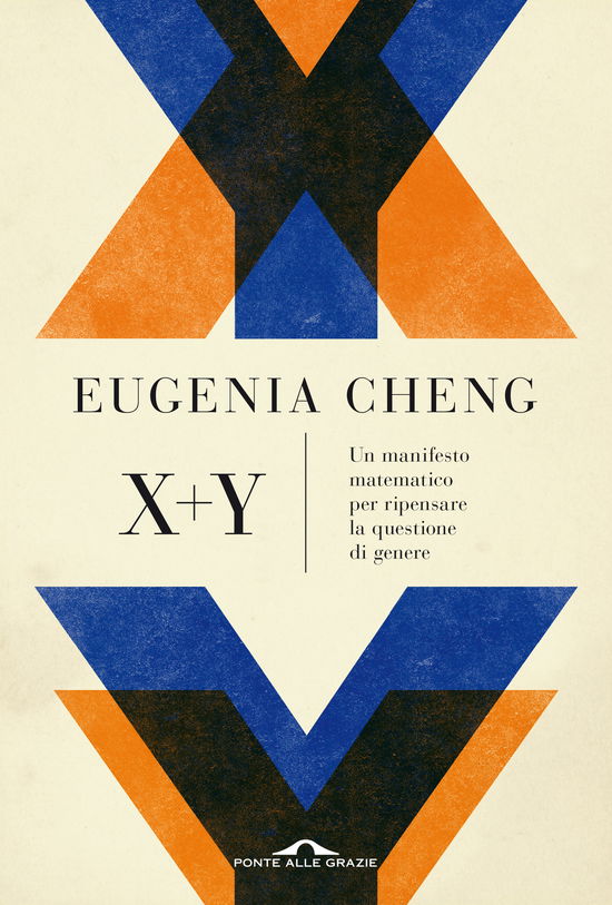 X  Y. Un Manifesto Matematico Per Ripensare La Questione Di Genere - Eugenia Cheng - Kirjat -  - 9788833315416 - 