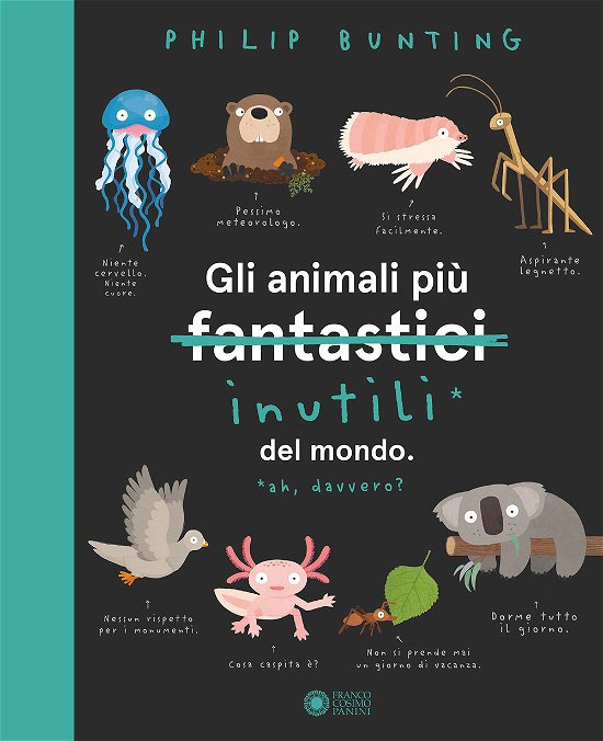 Cover for Philip Bunting · Gli Animali Piu Inutili Del Mondo. Ediz. A Colori (Buch)