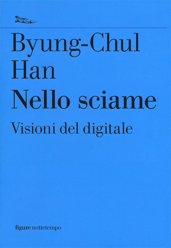 Cover for Byung-Chul Han · Nello Sciame. Visioni Del Digitale (Buch)
