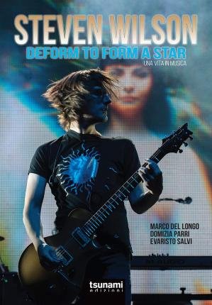 Cover for Del Longo Marco / Parri Domizia / Salvi Evaristo · Steven Wilson. Deform To Form A Star. Una Vita In Musica (Book)