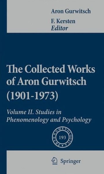 Cover for Aron Gurwitsch · The Collected Works of Aron Gurwitsch (1901-1973): Volume II: Studies in Phenomenology and Psychology - Phaenomenologica (Gebundenes Buch) [2010 edition] (2009)