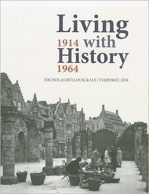 Cover for Nicholas Bullock · Living with history, 1914-1964 (Bok) (2011)
