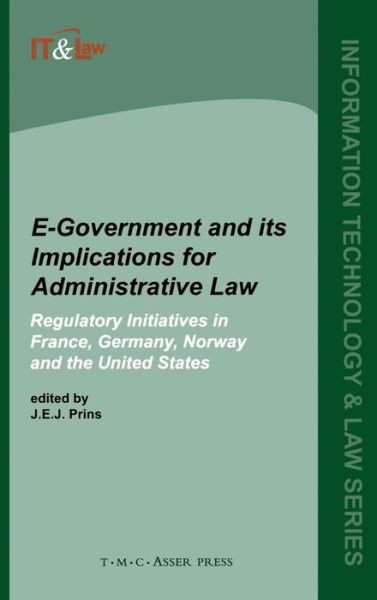 Cover for J. Prins · E-Government and Its Implications for Administrative Law:Regulatory Initiatives in France, Germany, Norway and the United States (Inbunden Bok) (2002)