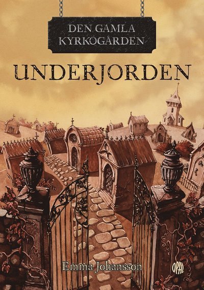 Cover for Emma Johansson · Den gamla kyrkogården: Underjorden (Bound Book) (2021)