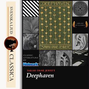 Deephaven - Sarah Orne Jewett - Audio Book - Svenska Ljud Classica - 9789176392416 - January 6, 2015