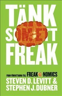 Cover for Stephen J. Dubner · Tänk som ett freak (Bound Book) (2014)