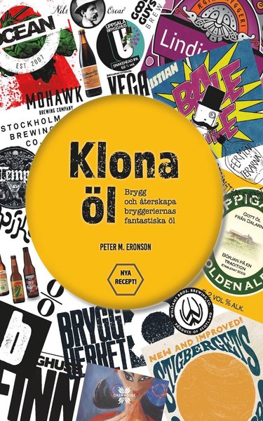 Cover for Peter M. Eronson · Klona öl : brygg och återskapa bryggeriernas fantastiska öl (Hardcover Book) (2019)