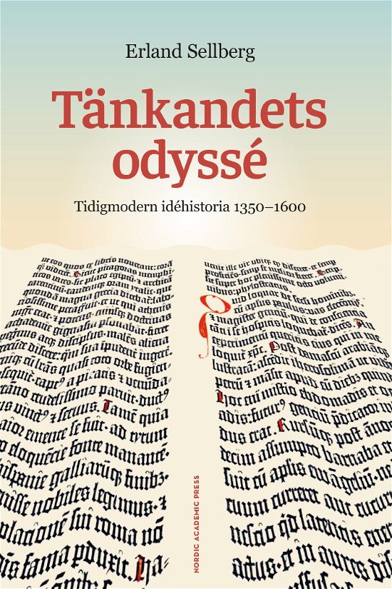 Cover for Erland Sellberg · Tänkandets odyssé : Tidigmodern idéhistoria 1350-1600 (Bound Book) (2023)