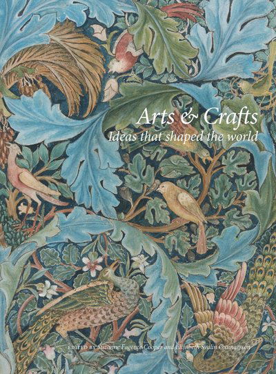 Arts and Crafts: Ideas that shaped the world - Svante Tirén, Suzanne Fagence Cooper, Rowan Bain, Richard Bisgrove, Qaisra Khan, Kirsty Hartsiotis, Karen Livingstone, Howard Hull, Elisabeth Svalin Gunnarsson, Kathy Haslam, Cilla Robach - Książki - Bokförlaget Stolpe - 9789189882416 - 8 maja 2025