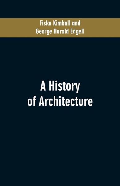 Cover for Fiske Kimball · A History of Architecture (Paperback Book) (2019)