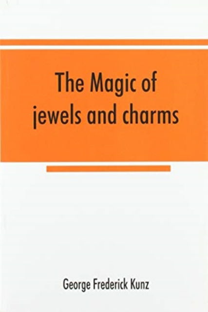 Cover for George Frederick Kunz · The magic of jewels and charms (Pocketbok) (2019)