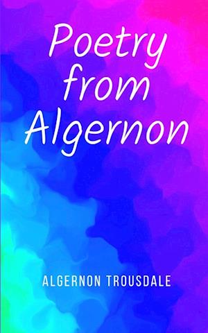 Cover for Algernon Trousdale · Poetry from Algernon (Paperback Book) (2023)