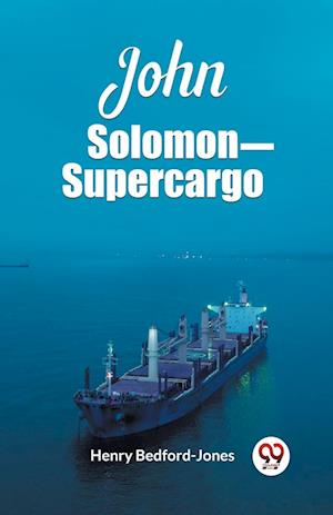 Cover for Henry Bedford-Jones · John Solomon—Supercargo (Edition2023) (Paperback Bog) (2024)