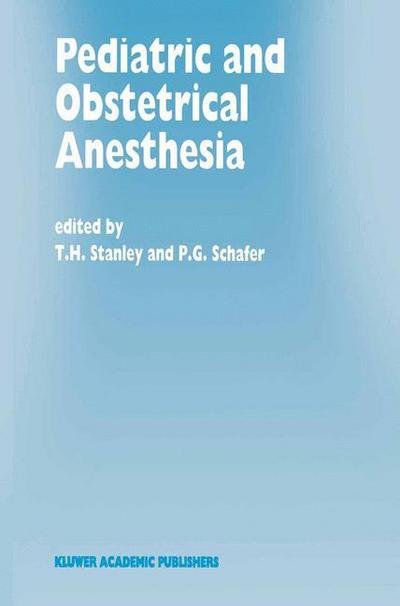 Cover for T H Stanley · Pediatric and Obstetrical Anesthesia: Papers presented at the 40th Annual Postgraduate Course in Anesthesiology, February 1995 - Developments in Critical Care Medicine and Anaesthesiology (Paperback Bog) [Softcover reprint of the original 1st ed. 1995 edition] (2012)