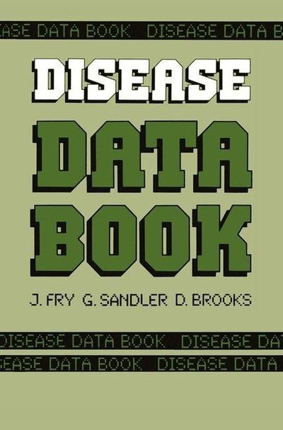 John Fry · Disease Data Book (Pocketbok) [Softcover reprint of the original 1st ed. 1986 edition] (2011)