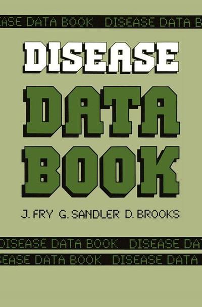 Cover for John Fry · Disease Data Book (Pocketbok) [Softcover reprint of the original 1st ed. 1986 edition] (2011)