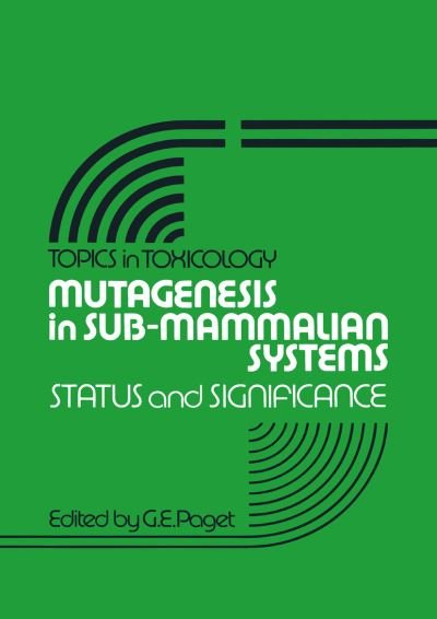 Cover for G E Paget · Mutagenesis in Sub-Mammalian Systems: Status and Significance (Pocketbok) [Softcover reprint of the original 1st ed. 1979 edition] (2012)
