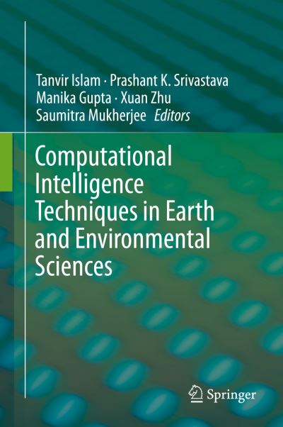 Cover for Tanvir Islam · Computational Intelligence Techniques in Earth and Environmental Sciences (Gebundenes Buch) [2014 edition] (2014)