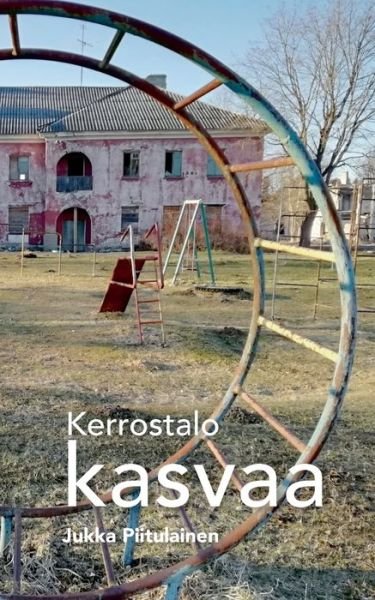 Cover for Piitulainen · Kerrostalo kasvaa (Buch) (2019)