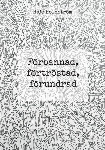 Cover for Haje Holmström · Förbannad, förtröstad, förundrad (Taschenbuch) (2022)