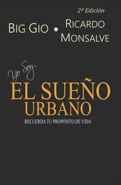 Cover for Sergio Big Gio Monsalve · Yo Soy El Sueno Urbano (Paperback Book) (2015)