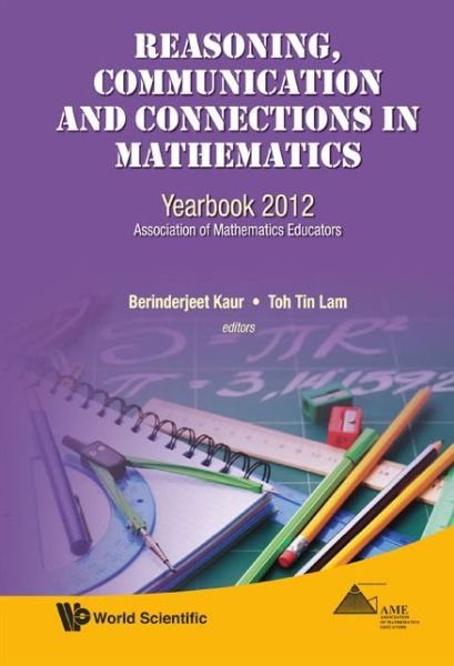 Cover for Berinderjeet Kaur · Reasoning, Communication And Connections In Mathematics: Yearbook 2012, Association Of Mathematics Educators (Hardcover bog) (2012)