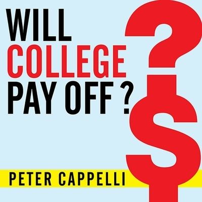 Cover for Peter Cappelli · Will College Pay Off? (CD) (2015)