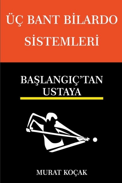 Cover for Murat Kocak · UEc Bant Bilardo Sistemleri - Ba&amp;#351; lang&amp;#305; ctan Ustaya - UEc Bant Bilardo Sistemleri (Paperback Book) (2022)