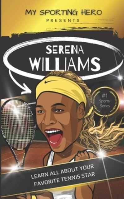 Cover for Rob Green · My Sporting Hero: Serena Williams: Learn all about your favorite tennis star - My Sporting Hero: Biographies for Children Aged 9 - 12 (Paperback Book) (2023)